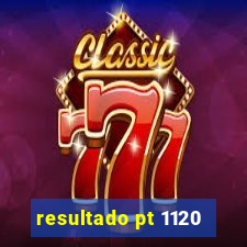 resultado pt 1120